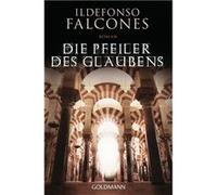 Die Pfeiler des Glaubens | Ildefonso Falcones Ildefonso Falcones (Auteur)