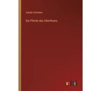 Die Pferde Des Alterthums