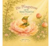 Die Pfingstrose: und ihr kleiner Freund Leo
