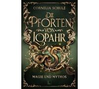 Die Pforten von Lopahr: Magie und Mythos: limitiertes Hardcover mit Farbschnitt