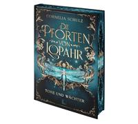 Die Pforten von Lopahr: Tore und Wächter - limitiertes Hardcover mit Farbschnitt