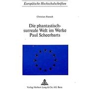 Die Phantastisch-Surreale Welt Im Werke Paul Scheerbarts