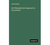 Die Philosophie der Gegenwart in Deutschland