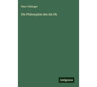 Die Philosophie des Als Ob