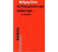 Die Philosophische Logik Gottlob Freges Künne, Wolfgang (Auteur)