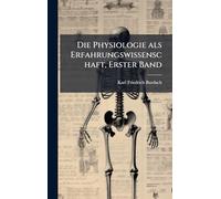 Die Physiologie als Erfahrungswissenschaft, Erster Band