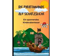 Die Piratenbande Auf Schatzsuche: Ein Spannendes Kinderabenteuer