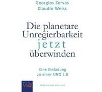Die planetare Unregierbarkeit jetzt berwindenEine Einladung zu einer Uno 2.0 - Georgios Zervas - BoD Third Party Titles - Livre en Anglais Georgios ZervasGeorgios Zervas (Auteur)