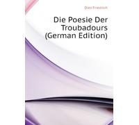 Die Poesie Der Troubadours. (German Edition)