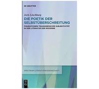 Die Poetik Der Selbstüberschreitung