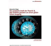 DIE POETISCHE KRAFT DER THEORIE & ALLE GEFUHLE GLAUBEN AN
