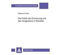 Die Politik Der Erinnerung Und Des Vergessens In Namibia