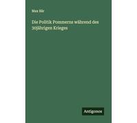 Die Politik Pommerns während des 30jährigen Krieges