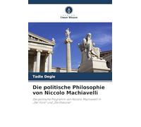 Die politische Philosophie von Niccolo Machiavelli