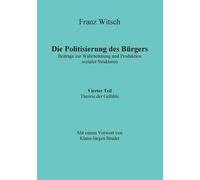 Die Politisierung Des Bürgers, 4.Teil: Theorie Der Gefühle