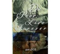 Die Poor Live Forever - icon303 - Amazon Digital Services LLC KDP - Livre en Anglais icon303icon303 (Auteur)