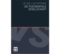 Die postmortale Gesellschaft Lafontaine, Céline (Auteur)