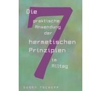 Die Praktische Anwendung Der 7 Hermetischen Prinzipien Im Alltag
