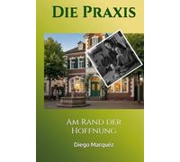 Die Praxis: Am Rand der Hoffnung