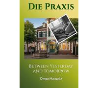 Die Praxis: Between Yesterday and Tomorrow