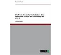 Die Praxis der Kaufpreisallokation - Eine empirische Analyse der Anwendung des IFRS 3 Guhr, Franziska (Auteur)