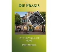 Die Praxis: On the verge of hope