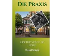Die Praxis: On the verge of hope