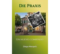 Die Praxis: Un nuevo comienzo