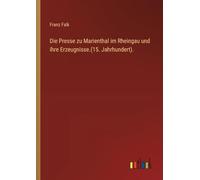 Die Presse zu Marienthal im Rheingau und ihre Erzeugnisse.(15. Jahrhundert).