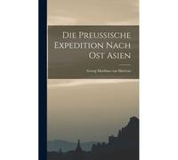 Die Preussische Expedition Nach Ost Asien