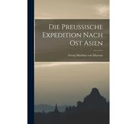 Die Preussische Expedition Nach Ost Asien