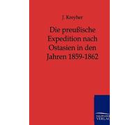 Die Preußische Expedition Nach Ostasien In Den Jahren 1859-1862