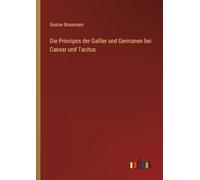 Die Principes der Gallier und Germanen bei Caesar und Tacitus