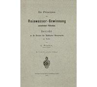 Die Principien Der Reinwasser-Gewinnung Vermittelst Filtration
