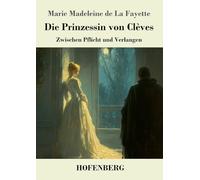 Die Prinzessin von Clèves: Zwischen Pflicht und Verlangen