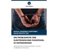 Die Problematik Der Elektronischen Fussfessel In Gefängnissen