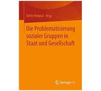 Die Problematisierung Sozialer Gruppen In Staat Und Gesellschaft