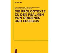 Die Prologtexte Zu Den Psalmen Von Origenes Und Eusebius