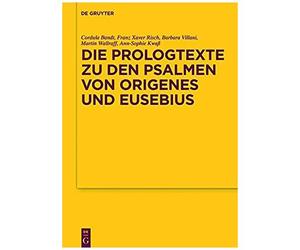 Die Prologtexte Zu Den Psalmen Von Origenes Und Eusebius