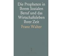 Die Propheten in Ihrem Sozialen Beruf und das Wirtschaftsleben Ihrer Zeit: Ein Beitrag zur Geschichte der Sozialethik