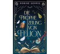 Die Prophezeiung von Felion