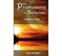 Die Prophezeiung Von Tandoran - Gefäß Des Lichts