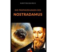 Die Prophezeiungen des Nostradamus