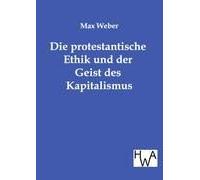 Die Protestantische Ethik Und Der Geist Des Kapitalismus