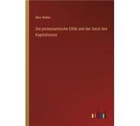 Die protestantische Ethik und der Geist des Kapitalismus - Max Weber - BoD Third Party Titles - Livre en Anglais Max WeberMax Weber (Auteur)