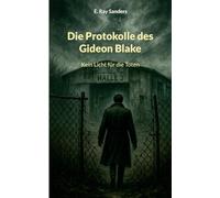 Die Protokolle des Gideon Blake: Kein Licht für die Toten