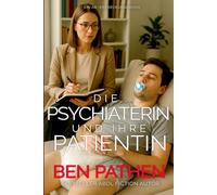 Die Psychiaterin und ihre Patientin: The Psychiatrist and Her Patient