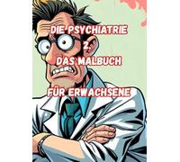 Die Psychiatrie 2. Das Malbuch Für Erwachsene: Jürgen Arnold