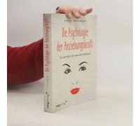 La psychologie de l'attraction – Devenez irrésistible