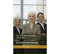 Die Psychologie der Erbtante: Eine humorvolle Anthologie